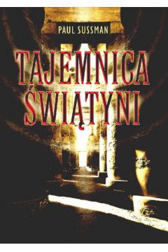 Tajemnica �wi�tyni - Sussman Paul - Paul Sussman