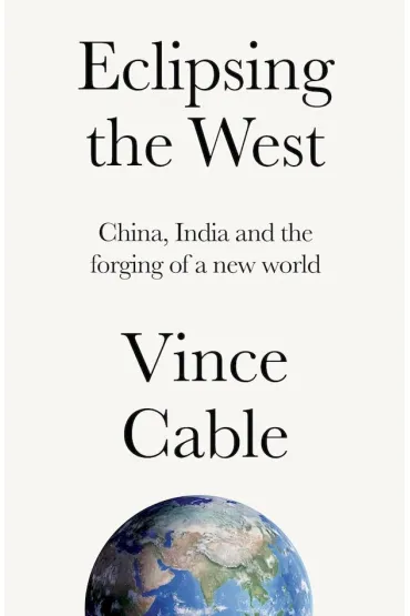 Eclipsing the West - Vince Cable