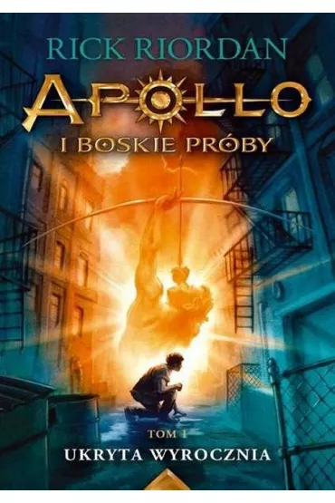 Ukryta wyrocznia. Apollo i boskie pr�by. Tom 1 - Rick Riordan