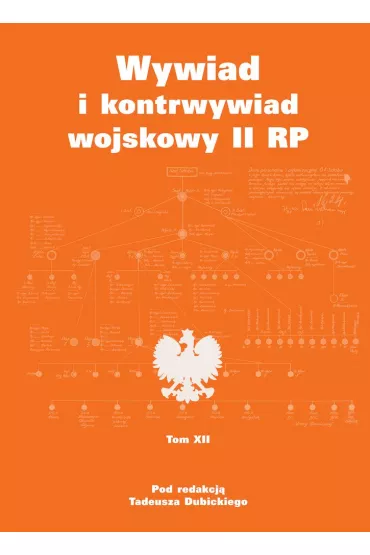 Wywiad i kontrwywiad wojskowy II RP. Tom 12