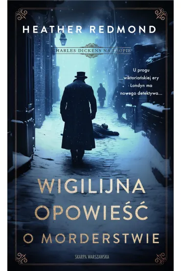 Charles Dickens na tropie. Wigilijna opowie�� o morderstwie - Heather Redmond