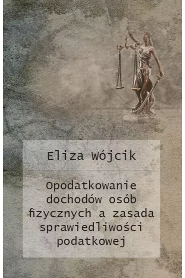 eBook Opodatkowanie dochodw osb fizycznych a zasada sprawiedliwoci podatkowej pdf mobi epub - Eliza Wjcik
