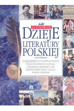 Ilustrowane dzieje literatury polskiej - Knaflewska Joanna - Joanna Knaflewska
