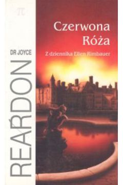 Czerwona r�a. Z pami�tnika Ellen Rimbauer - Joyce Reardon