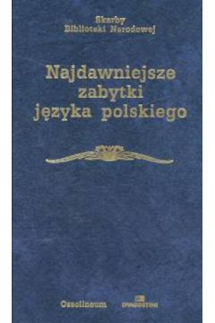 Najdawniejsze zabytki j�zyka polskiego - Praca zbiorowa