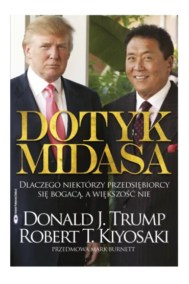 Dotyk midasa - Robert T. Kiyosaki, Donald Trump