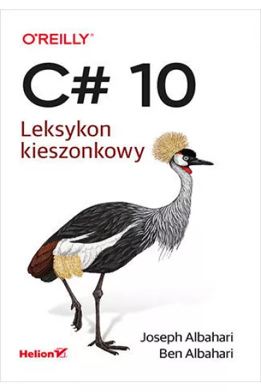 C# 10. Leksykon kieszonkowy - Ben Albahari, Joseph Albahari