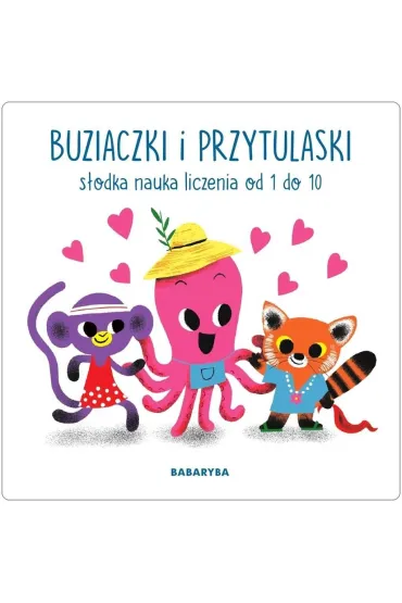 Buziaczki i przytulaski S�odka nauka liczenia od 1 do 10 - Nicola  Slater