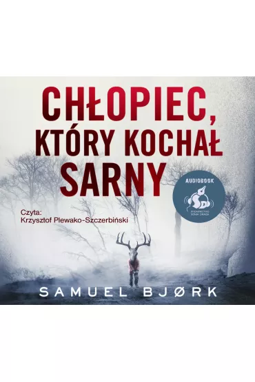 Audiobook Ch�opiec, kt�ry kocha� sarny. Holger Munch i Mia Kruger. Tom 3 CD - Samuel Bjork