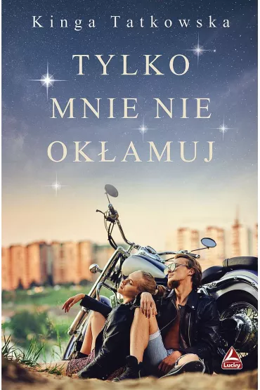 Tylko mnie nie okamuj - Kinga Tatkowska