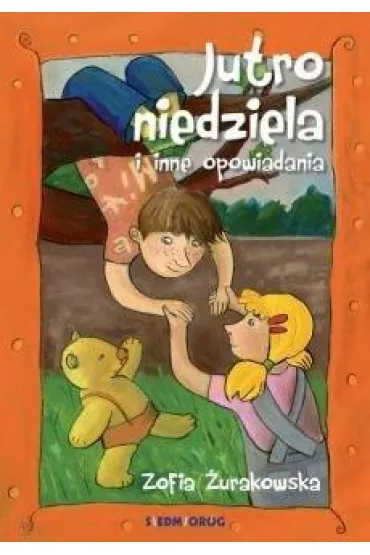 Jutro niedziela i inne opowiadania - Zofia �urakowska
