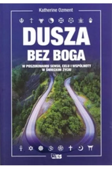 Dusza bez Boga - Katherine  Ozment