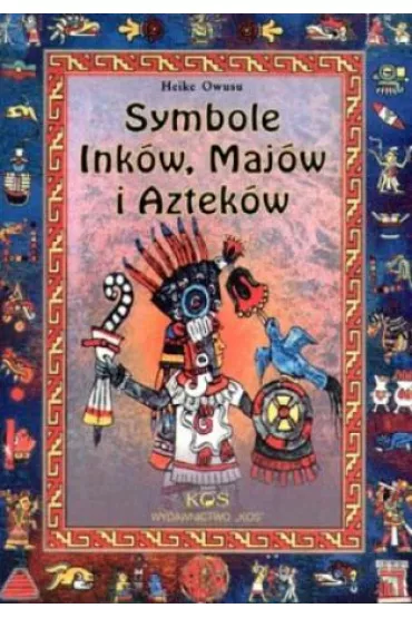 Symbole Ink�w, Maj�w i Aztek�w - Heike Owusu