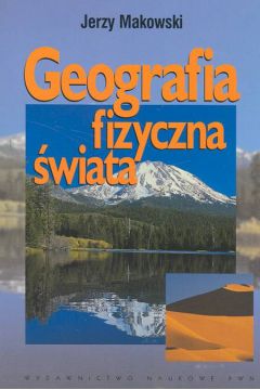Geografia fizyczna �wiata - Makowski Jerzy - Jerzy Makowski