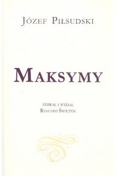 Maksymy J�zef Pi�sudzki - �wi�tek Ryszard - Ryszard �wi�tek