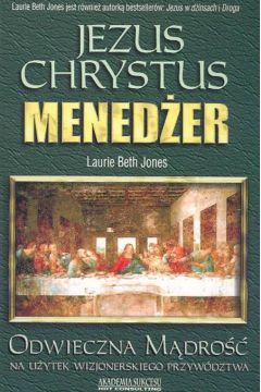 Jezus Chrystus Mened�er - Jones Laurie Beth - Laurie Beth Jones