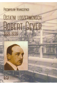 Ostatni lodzermensch Robert Geyer