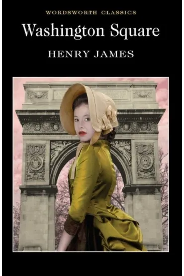 Washington Square. Wordsworth Classics wer. angielska - Henry James