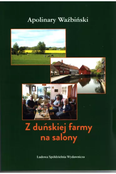 Z du�skiej farmy na salony - Apolinary Wa�bi�ski