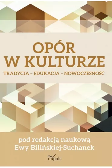 Op�r w kulturze. Tradycja, edukacja, nowoczesno�� - Ewa Bili�ska-Suchanek