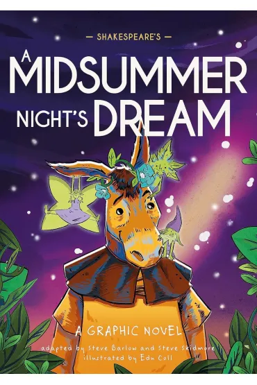 Classics in Graphics: Shakespeare`s A Midsummer Night`s Dream - Steve Barlow, Steve Skidmore