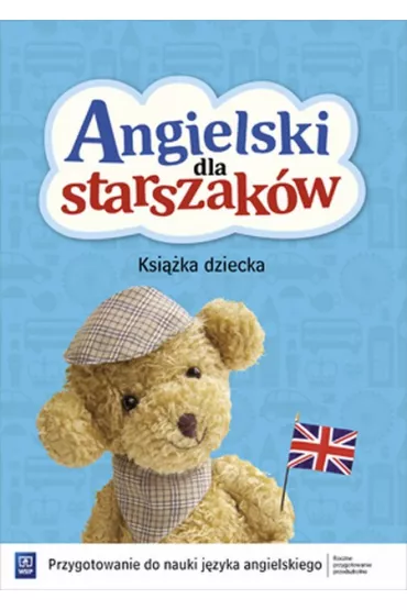 Angielski dla starszak�w. Przygotowanie do nauki j�zyka angielskiego. Ksi��ka dziecka i CD - Kamila Wichrowska, Olga Wys�o, Olga Wys�owska