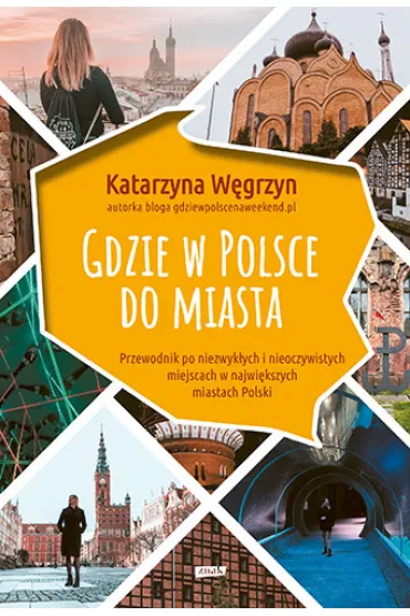 Gdzie w Polsce do miasta - Katarzyna  W�grzyn