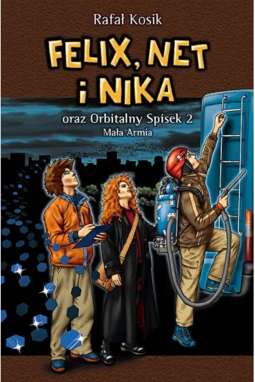 Felix, Net i Nika oraz Orbitalny Spisek 2. Ma�a Armia. Tom 6 - Rafa� Kosik