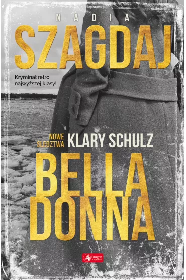Bella Donna. Nowe �ledztwa Klary Schulz - Nadia Szagdaj