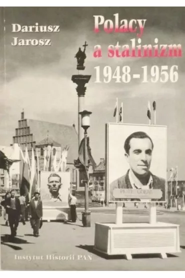 Polacy a stalinizm 1948-1956 - Dariusz Jarosz