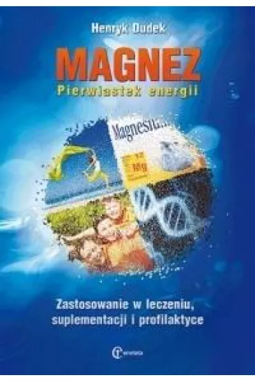 Magnez pierwiastek energii - Henryk Dudek