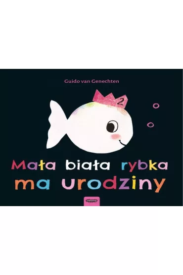 Ma�a bia�a rybka ma urodziny - Guido van Genechten