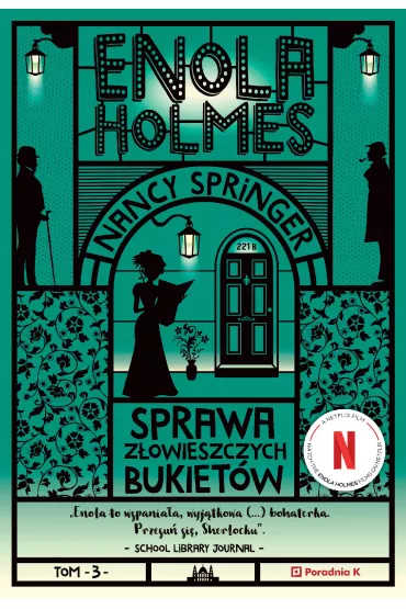 Sprawa z�owieszczych bukiet�w. Enola Holmes. Tom 3 - Nancy Springer