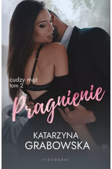 Pragnienie. Cudzy m��. Tom 2 - Katarzyna Grabowska
