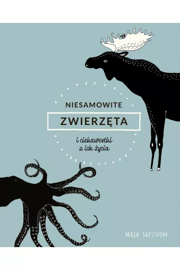 Niesamowite zwierz�ta i ciekawostki z ich �ycia - Maja S�fstr�m