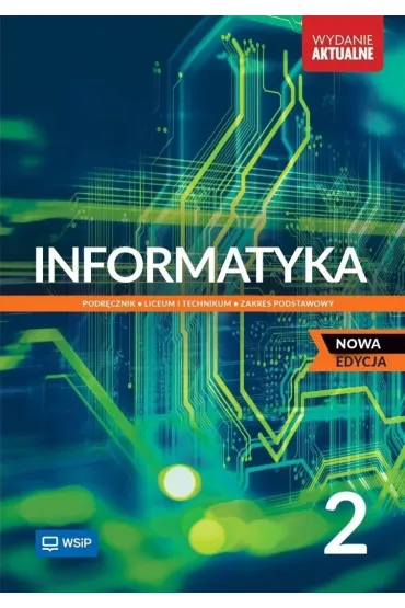 Informatyka 2. Podr�cznik. Liceum i technikum. Zakres podstawowy - Katarzyna Ol�dzka, Wanda Jochemczyk