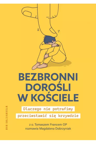 Bezbronni doro�li w Ko�ciele - Magdalena Dobrzyniak, Tomasz Franc