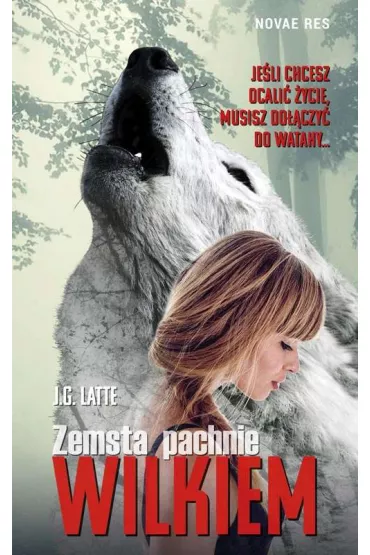 Zemsta pachnie wilkiem - J. G. Latte