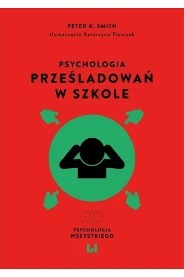 Psychologia przeladowa w szkole - Peter K. Smith