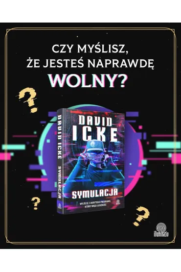 Symulacja. Wyj�cie z ukrytego programu, kt�ry wi�zi ludzko�� - David Icke
