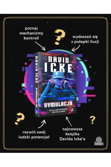 Symulacja. Wyj�cie z ukrytego programu, kt�ry wi�zi ludzko�� - David Icke