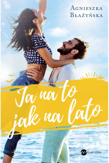 eBook Ja na to jak na lato mobi epub - Agnieszka  B�a�y�ska