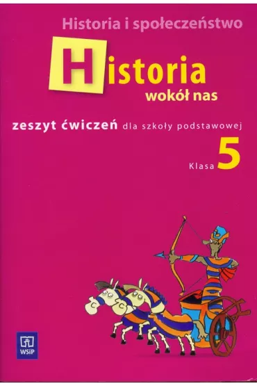 Historia wok� nas 5 zeszyt �wicze� - Anna Pie�kowska, Rados�aw Lolo, Rafa� Towalski
