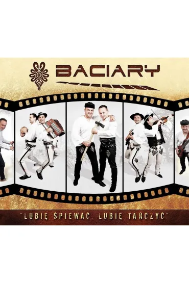 Baciary Lubi� Spiewa�, Lubi� Ta�czy� (CD) - Baciary