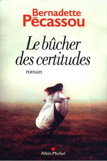 Bucher des certitudes - Bernadette  Pecassou