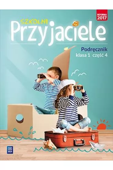 Szkolni przyjaciele. Podr�cznik. Klasa 1. Cz�� 4. Edukacja wczesnoszkolna - Irena Zarzycka, Jadwiga Hanisz, Kinga Preibisz-Wala, Ewa  Schumacher
