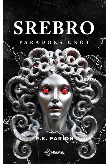Srebro. Paradoks Cnt. Tom 4 - P. K. Farion
