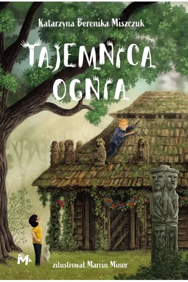 Tajemnica ognia. Klub Kwiatu Paproci. Tom 3 - Katarzyna Berenika Miszczuk