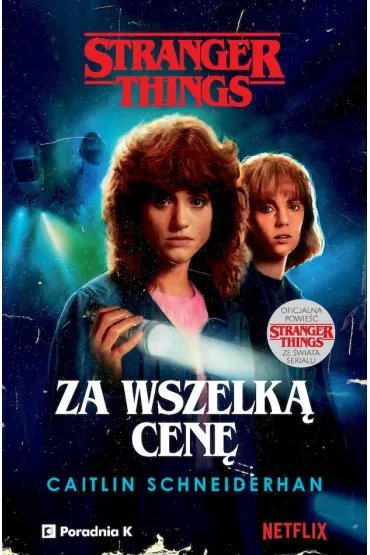 Stranger Things. Za wszelk� cen� - Caitlin Schneiderhan