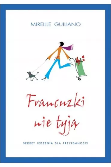 Francuzki nie tyj� - Mireille Guiliano